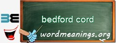 WordMeaning blackboard for bedford cord